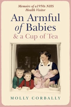 An Armful of Babies and a Cup of Tea (eBook, ePUB) - Corbally, Molly
