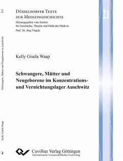 Schwangere, Mütter und Neugeborene im Konzentrations- und Vernichtungslager Auschwitz (eBook, PDF)