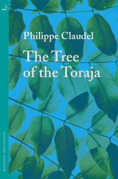 The Tree of the Toraja (eBook, ePUB) - Claudel, Philippe