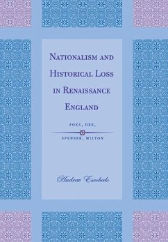 Nationalism and Historical Loss in Renaissance England (eBook, PDF)