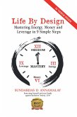 Life by Design: Mastering Energy, Money and Leverage in 9 Simple Steps (eBook, ePUB)