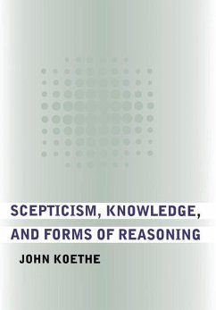 Scepticism, Knowledge, and Forms of Reasoning (eBook, PDF)