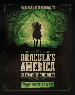 Dracula's America: Shadows of the West: Forbidden Power (eBook, ePUB) - Haythornthwaite, Jonathan