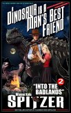 A Dinosaur Is A Man's Best Friend: &quote;Into the Badlands&quote; (A Dinosaur Is A Man's Best Friend (A Serialized Novel), #2) (eBook, ePUB)