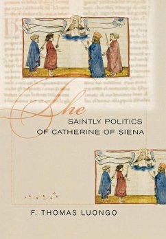 The Saintly Politics of Catherine of Siena (eBook, PDF)