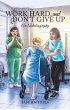 Work Hard, and Don'T Give Up (eBook,... - Bild 1
