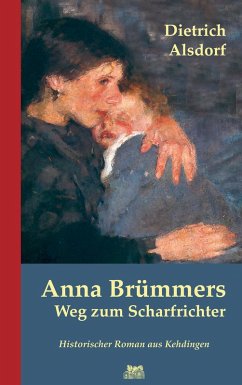 Anna Brümmers Weg zum Scharfrichter: Historischer Roman (eBook, ePUB) - Alsdorf, Dietrich