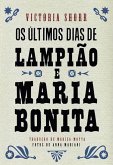 Os últimos dias de Lampião e Maria Bonita (eBook, ePUB)