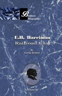 E. H. Harriman: Railroad Czar (eBook, ePUB) E. H. Harriman: Railroad Czar (eBook, ePUB)