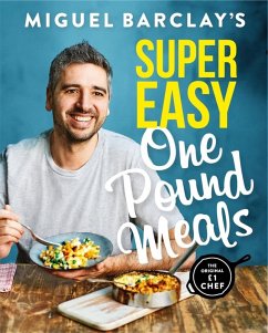 Miguel Barclay's Super Easy One Pound Meals (eBook, ePUB) - Barclay, Miguel