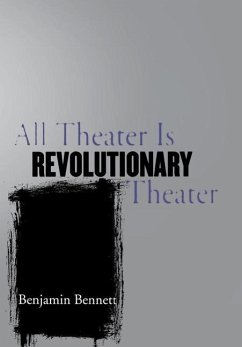 All Theater Is Revolutionary Theater (eBook, PDF) All Theater Is Revolutionary Theater (eBook, PDF)