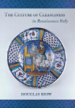 The Culture of Cleanliness in Renaissance Italy (eBook, PDF)