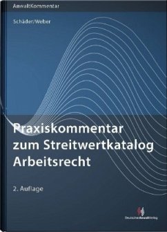 Praxiskommentar zum Streitwertkatalog Arbeitsrecht - Schäder, Gerhard;Weber, Sebastian