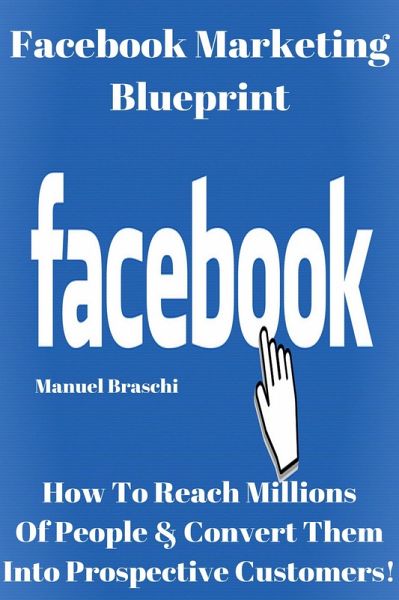 Facebook Marketing Blueprint (eBook, ePUB) Facebook Marketing Blueprint (eBook, ePUB)