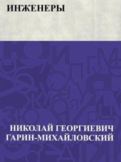 Inzhenery (eBook, ePUB) - Garin-Mikhailovsky, Nikolai Georgievich