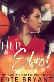 Her Shot (Romantic Recreations, #2) (eBook, ePUB) Her Shot (Romantic Recreations, #2) (eBook, ePUB)