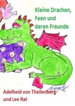 Kleine Drachen, Feen und ihre Freunde - Theilenberg, Adelheid von
