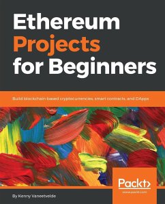 Ethereum Projects for Beginners - Vaneetvelde, Kenny