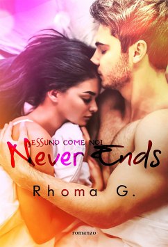 Never Ends, nessuno come noi (eBook, ePUB) - G., Rhoma