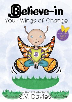 Believe-in Your Wings of Change - Davies, S. V.