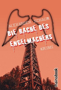 Die Rache des Engelmachers (eBook, ePUB) - Schaub, Alexander