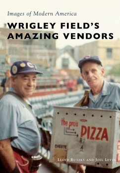 Wrigley Field's Amazing Vendors (eBook, ePUB) - Rutzky, Lloyd