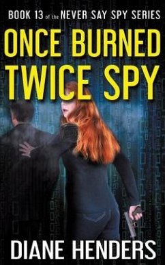 Once Burned, Twice Spy - Henders, Diane