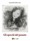 Gli specchi del passato (eBook, ePUB)