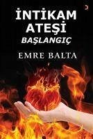 Intikam Atesi - Balta, Emre