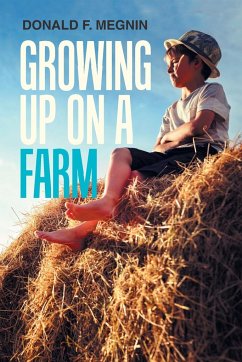 Growing up on a Farm - Megnin, Donald F.