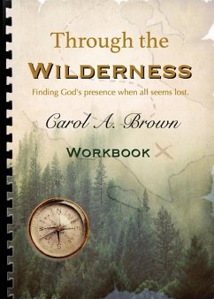 Through The wilderness WORKBOOK - Brown, Carol A.