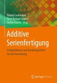 Additive Serienfertigung (eBook, PDF)