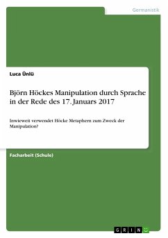 Björn Höckes Manipulation durch Sprache in der Rede des 17. Januars 2017