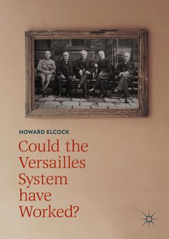 Could the Versailles System have Worked? (eBook, PDF) - Elcock, Howard