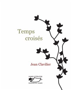 Temps croisés (eBook, ePUB) - Clavilier, Jean