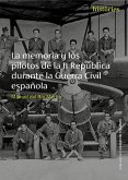 La memoria y los pilotos de la II República durante la Guerra Civil española