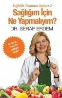 Sagligim Icin Ne Yapmaliyim - Erdem, Serap