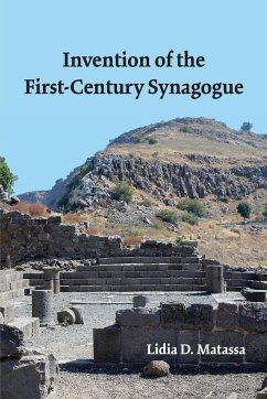 Invention of the First-Century Synagogue - Matassa, Lidia D.