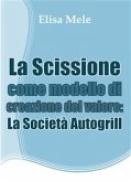 La Scissione come modello di creazione del valore: La Società Autogrill (eBook, PDF)