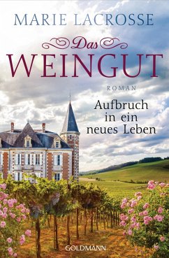 Aufbruch in ein neues Leben / Das Weingut Bd.2 (eBook, ePUB) - Lacrosse, Marie