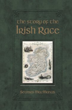 The Story of the Irish Race (eBook, ePUB) - Macmanus, Seumas