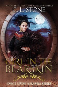 Girl in the Bearskin (eBook, ePUB) - Stone, C. L.