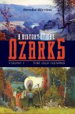 History of the Ozarks, Volume 1 (eBook, ePUB) History of the Ozarks, Volume 1 (eBook, ePUB)