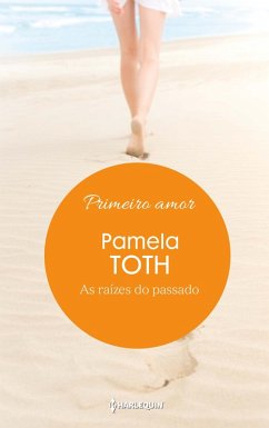 As raízes do passado (eBook, ePUB) - Toth, Pamela