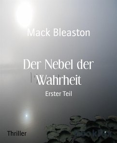 Der Nebel der Wahrheit (eBook, ePUB) - Bleaston, Mack