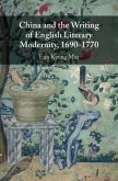 China and the Writing of English Literary Modernity, 1690-1770 (eBook, PDF)