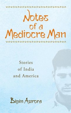 Notes of a Mediocre Man (eBook, ePUB) - Aurora, Bipin