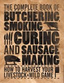 The Complete Book of Butchering, Smoking, Curing, and Sausage Making (eBook, ePUB)