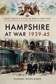 Hampshire at War, 1939-45 (eBook, ePUB)