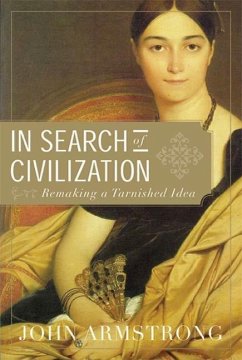 In Search of Civilization (eBook, ePUB) - Armstrong, John